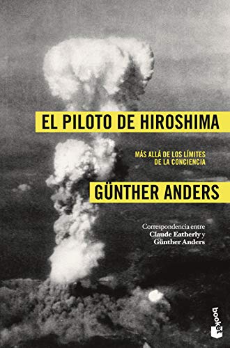 9788408008477: El piloto de Hiroshima: Ms all de los lmites de la conciencia