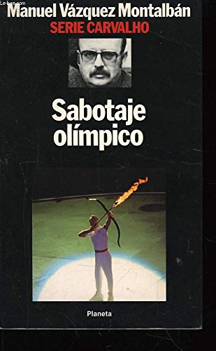 Imagen de archivo de Sabotaje olmpico. Serie Carvalho no.17. a la venta por HISPANO ALEMANA Libros, lengua y cultura