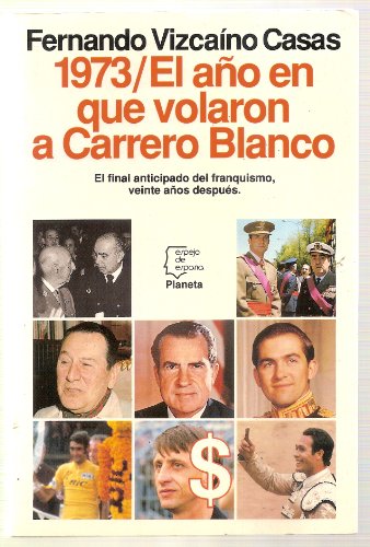 1973 / El año que volaron a Carrero Blanco