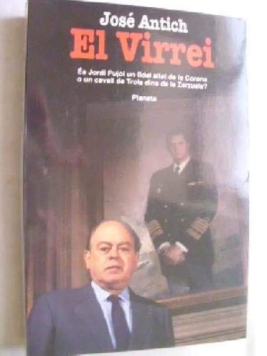 9788408011187: El virrei: És Jordi Pujol un fidel aliat de la Corona o un cavall de Troia dins de la Zarzuela? (Collecció Ramon Llull) (Catalan Edition)