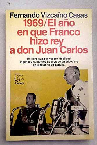 9788408011385: 1969, el año en que Franco hizo rey a don Juan Carlos (Serie Los españoles) (Spanish Edition)
