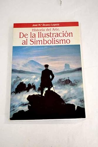 Stock image for DE LA ILUSTRACIN AL SIMBOLISMO for sale by Librera Rola Libros
