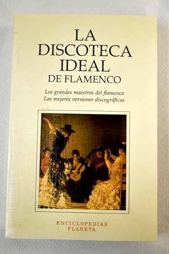 Stock image for LA DISCOTECA IDEAL DE FLAMENCO LOS GRANDES MAESTROS DEL FLAMENCO. LAS MEJORES VERSIONES DISCOG for sale by LIBRERA COCHERAS-COLISEO