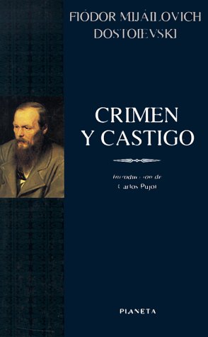 Crimen y castigo / Crime and Punishment (Clasicos Universales Planeta, 42) (Spanish Edition) - Dostoyevsky, Fyodor; Cansinos, Rafael M.