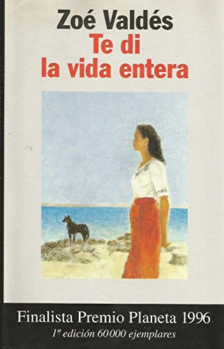 9788408019022: TE DI La Vida Entera (Coleccion Autores Espanoles E Hispanoamericanos)