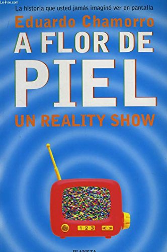 9788408019626: A flor de piel: Un reality show (Colección Fábula) (Spanish Edition)