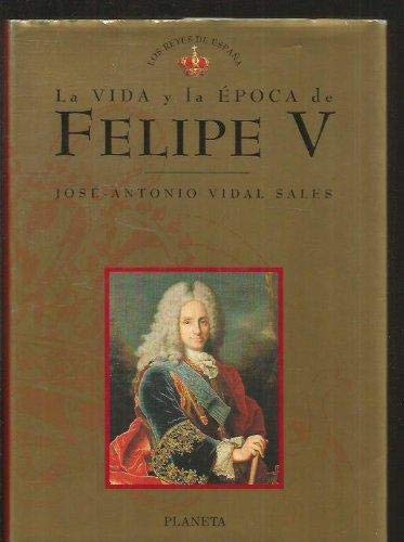 Imagen de archivo de La Vida y Al poca de Felipe V a la venta por Hamelyn