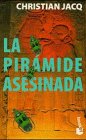 LA Piramide Asesinada (Juge D'Egypte) (Spanish Edition) (9788408019961) by Christian Jacq