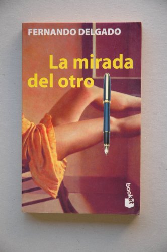 LA Mirada Del Otro (Spanish Edition) (9788408019992) by Delgado, Fernando