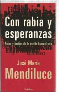 Con rabia y esperanzas (Spanish Edition) (9788408020455) by JosÃ© MarÃ­a Mendiluce