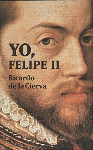 9788408021575: Yo, Felipe II (Spanish Edition)