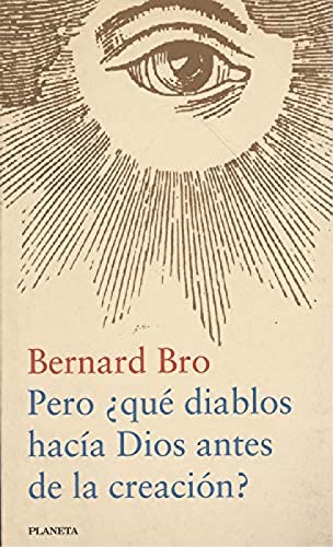 9788408021650: Pero que diablos hacia dios antes de la creacion?