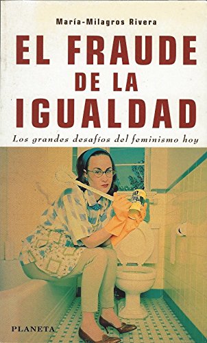 9788408022244: EL FRAUDE DE LA IGUALDAD. Los grandes desafos del Feminismo hoy.