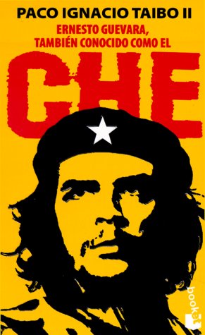 Imagen de archivo de Ernesto Guevara, Tambien Conocido Como el Che = Guevara, Also Known as Che a la venta por ThriftBooks-Atlanta