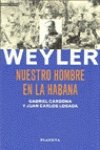 Imagen de archivo de Weyler, Nuestro Hombre en la Habana a la venta por Hamelyn