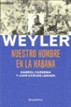 9788408023272: Weyler, nuestro hombre en la habana