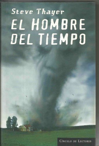 El Hombre Del Tiempo (Spanish Edition) (9788408024316) by Thayer, Steve