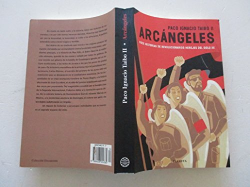 ArcaÌngeles: Doce historias de revolucionarios herejes del siglo XX (Documento) (Spanish Edition) (9788408024385) by Taibo, Paco Ignacio
