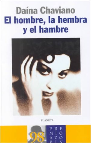 9788408025306: El hombre, la hembra y el hambre (Autores Espanoles E Iberoamericanos)