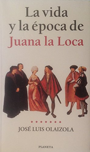 Beispielbild fr La vida y la poca de Juana la Loca zum Verkauf von medimops
