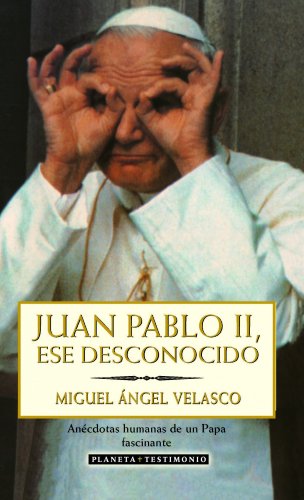 Beispielbild fr Juan Pablo Ii, Ese Desconocido zum Verkauf von Hamelyn