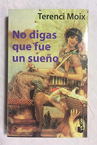 Imagen de archivo de NO DIGAS QUE FUE UN SUEÑO a la venta por Librería Maldonado