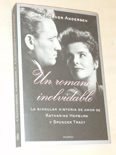 UN ROMANCE INOLVIDABLE. LA SINGULAR HISTORIA DE AMOR DE K. HEPBURN Y S. TRACY