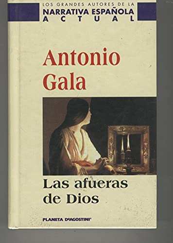 Stock image for Las afueras de Dios. No hay amor que est solo ni que acabe en la muerte. Novela. for sale by Librera y Editorial Renacimiento, S.A.