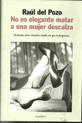 Stock image for No Es Elegante Matar a Una Mujer Descalza (Autores espanoles e iberoamericanos) (Spanish Edition) for sale by Bookmonger.Ltd