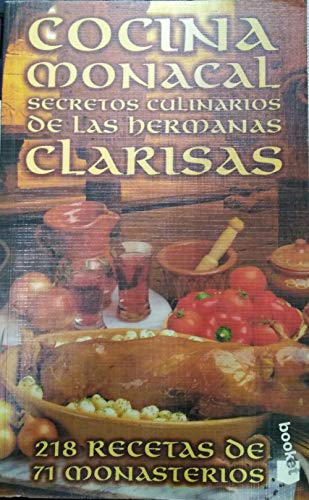 Cocina Monacal. Secretos culinarios de las Hermanas Clarisas - Hnas. Clarisas