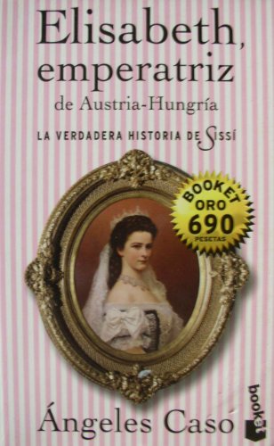 Imagen de archivo de Elisabeth, emperatriz de Austria-hungria a la venta por medimops