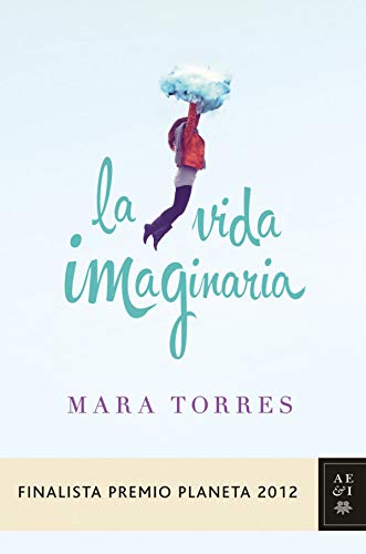 Imagen de archivo de La vida imaginaria (finalista premio planeta 2012) (Autores Espaoles E Iberoamer.) Torres, Mara a la venta por Papiro y Papel