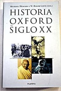 Historia Oxford del siglo XX (9788408032168) by Michael Charles Howard; William Roger Louis