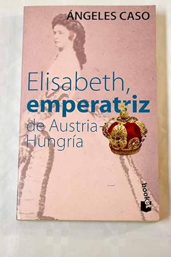 Beispielbild fr Elisabeth, Emperatriz de Austria-hungra zum Verkauf von Hamelyn