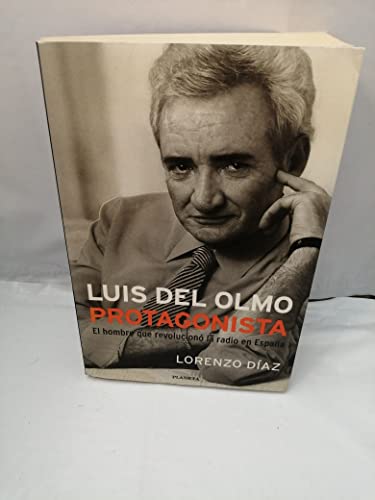 Beispielbild fr Luis del Olmo: Protagonista zum Verkauf von medimops