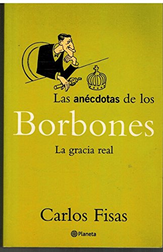 Beispielbild fr Las anecdotas de los borbones la Gracia real zum Verkauf von medimops