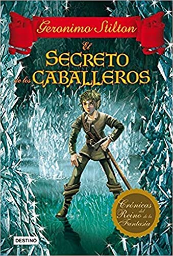 El secreto de los caballeros: Crónicas del Reino de la Fantasía 6