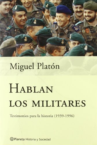 Imagen de archivo de Hablan los militares : testimonios por la historia (1939-1996) a la venta por medimops