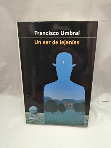 9788408038436: Un ser de lejanias (Autores españoles e iberoamericanos)