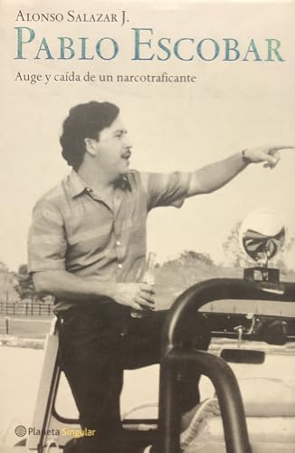 Imagen de archivo de Pablo Escobar: Auge Y Caida De UN Narcotraficante (Spanish Edition) a la venta por Irish Booksellers