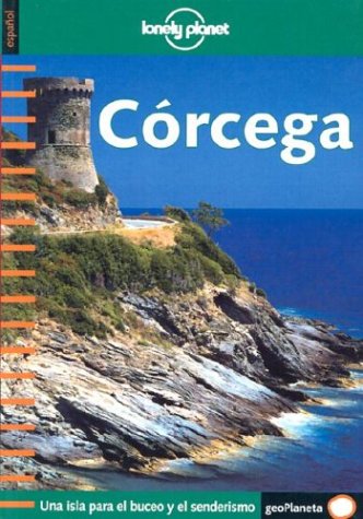 Lonely Planet Corcega (Spanish Edition) (9788408041405) by Cirendini, Olivier