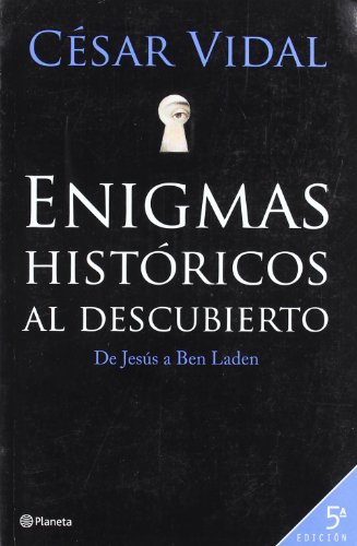 Enigmas históricos al descubierto: de Jesús a Ben Laden - Vidal, César