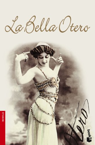 9788408044581: La Bella Otero (Novela y Relatos)