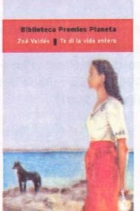 Beispielbild fr Te di la vida entera ("booket") zum Verkauf von Ammareal