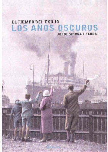 Beispielbild fr El Tiempo Del Exilio: Los Anos Oscuros zum Verkauf von WorldofBooks