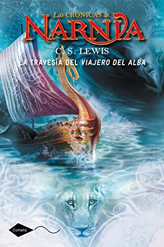 Las crónicas de Narnia 5. La travesía del viajero del alba (Cometa +10) - Lewis, C. S.