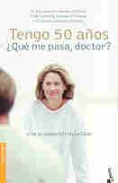 Stock image for Tengo 50 años ¿Qué me pasa, doctor? Viva la madurez con calidad for sale by Tik Books Estrecho