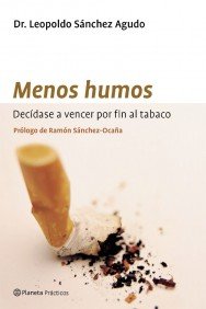 Menos humos. Decídase a vencer por fin al tabaco.