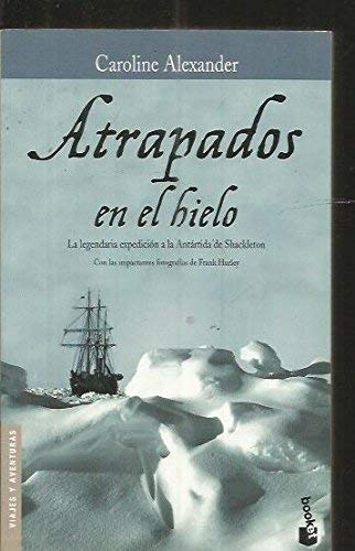 Atrapados En El Hielo (Spanish Edition) (9788408047148) by Alexander, Caroline