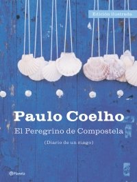 El peregrino de Compostela (Diario de un mago). EdiciÃ³n ilustrada (9788408052951) by Coelho, Paulo